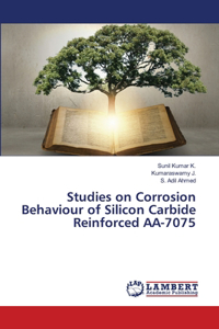 Studies on Corrosion Behaviour of Silicon Carbide Reinforced AA-7075