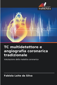 TC multidetettore e angiografia coronarica tradizionale