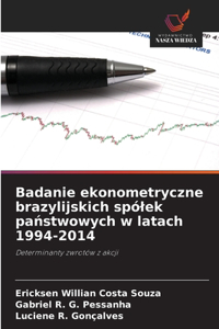 Badanie ekonometryczne brazylijskich spólek państwowych w latach 1994-2014