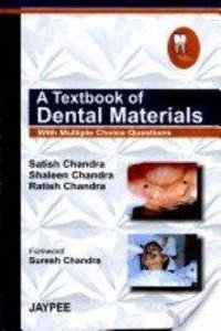 A TEXTBOOK OF DENTAL MATERIALS WITH MULTIPLE CHOICE QUESTIONS,1/E-2007