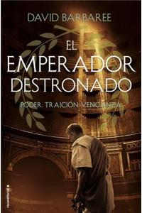 Emperador Destronado, El