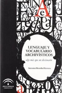 Lenguaje y vocabulario archivistico : algo mas que un diccionario