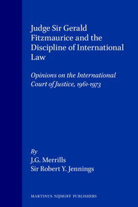 Judge Sir Gerald Fitzmaurice and the Discipline of International Law