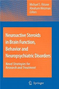 Neuroactive Steroids in Brain Function, Behavior and Neuropsychiatric Disorders