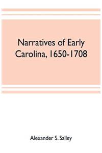 Narratives of early Carolina, 1650-1708