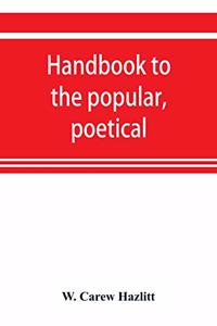 Handbook to the popular, poetical, and dramatic literature of Great Britain, from the invention of printing to the restoration