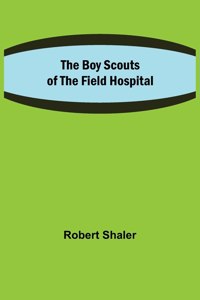 Boy Scouts of the Field Hospital