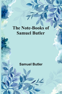 Note-Books of Samuel Butler