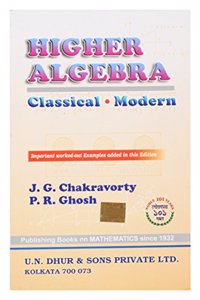 HIGHER ALGEBRA - CLASSICAL & MODERN