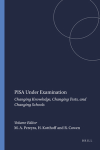 Pisa Under Examination: Changing Knowledge, Changing Tests, and Changing Schools