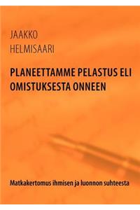 Planeettamme Pelastus Eli Omistuksesta Onneen