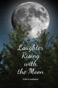 Laughter Rising with the Moon