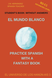 Mundo Blanco (B2-C1 Advanced Level) -- Student's Book