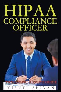 HIPAA Compliance Officer - The Comprehensive Guide