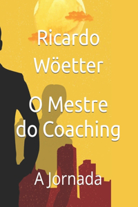 O Mestre do Coaching