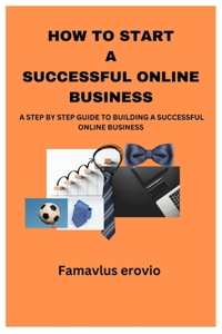 How to Start a Successful Online Business