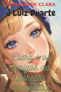 Clara e os amigos da floresta encantada