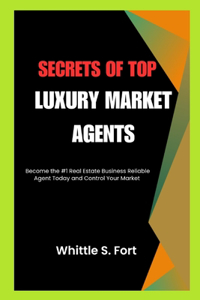 Secrets of Top Luxury Market Agents