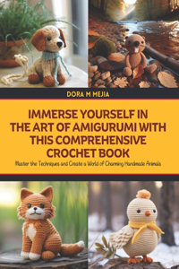 Immerse Yourself in the Art of Amigurumi with this Comprehensive Crochet Book