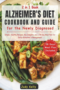Alzheimer's Diet Cookbook and Guide for the Newly Diagnosed