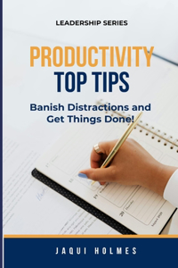 Productivity Top Tips