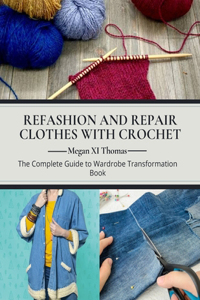 Refashion and Repair Clothes with Crochet