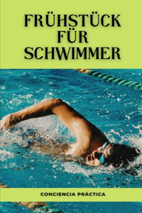 Frühstück für Schwimmer