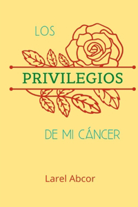 Privilegios de mi cáncer