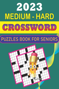 2023 Medium - Hard Crossword Puzzles Book for Seniors