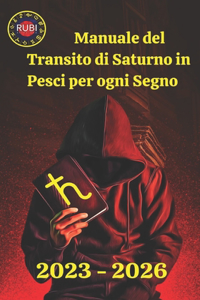 Manuale del Transito di Saturno in Pesci per ogni Segno