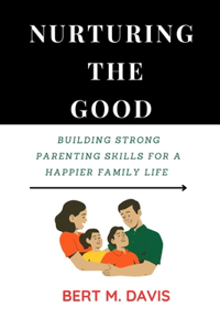 Nurturing the Good