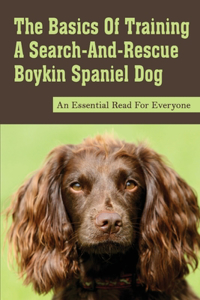 The Basics Of Training A Search-And-Rescue Boykin Spaniel Dog