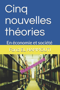 Cinq nouvelles théories