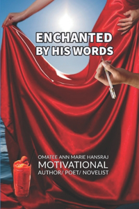 Enchanted by His Words