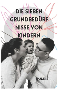 Die Sieben Grundbedürfnisse Von Kindern