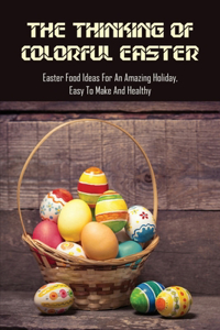 The Thinking Of Colorful Easter