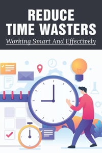 Reduce Time Wasters