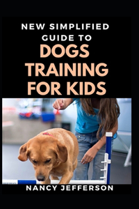 New Simplified Guide To Dog Training For Kids