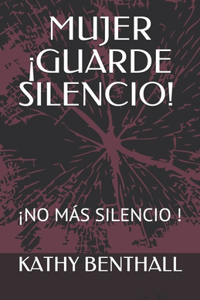 Mujer ¡guarde Silencio!