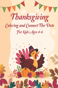 Thanksgiving Coloring and Connect The Dots For Kids Ages 4-6: The Ultimate Happy Thanksgiving and Autumn Harvest Children's Learning Book.