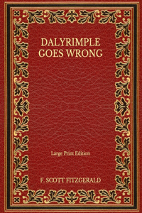 Dalyrimple Goes Wrong - Large Print Edition