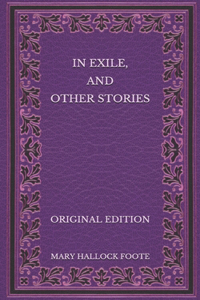 In Exile, and Other Stories - Original Edition