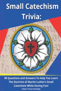 Small Catechism Trivia
