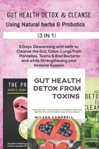 Gut Health Detox & Cleanse Using Natural Herbs and Probiotics