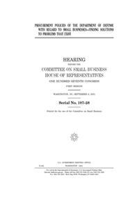 Procurement policies of the Department of Defense with regard to small businesses--finding solutions to problems that exist