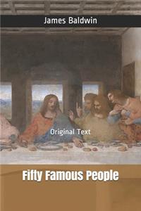 Fifty Famous People