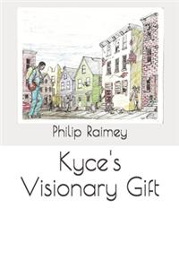 Kyce's Visionary Gift