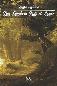 Dos Sombras Bajo el Sauce