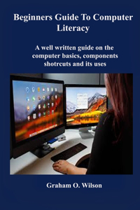 Beginners Guide to Computer Literacy