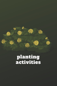 planting activities: garden planting weekly, Repeat successes & learn from mistake, Repeat successes & learn from mistakes with complete personal garden records